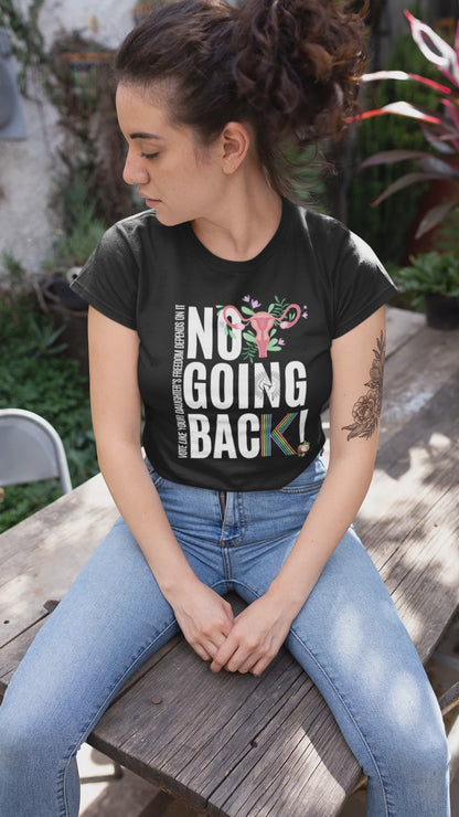 NOT GOING BACK CUSTOM TEE